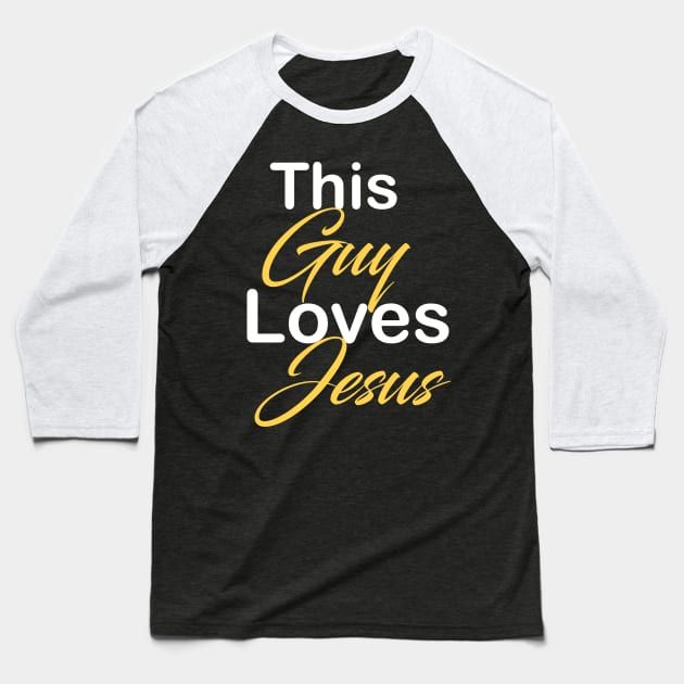 This guy loves Jesus Baseball T-Shirt by theshop